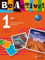Be Active; Anglais ; 1ère Professionnelle Bac Pro ; A2/B1 ; Livre De L'Élève (Édition 2010)