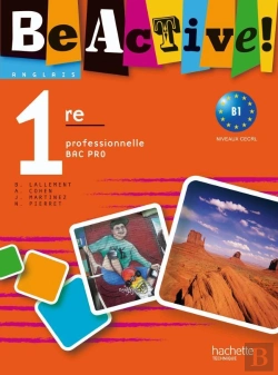 Bertrand.pt - Be Active; Anglais ; 1ère Professionnelle Bac Pro ; A2/B1 ; Livre De L'Élève (Édition 2010)