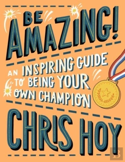 Bertrand.pt - Be Amazing! An Inspiring Guide To Being Your Own Champion