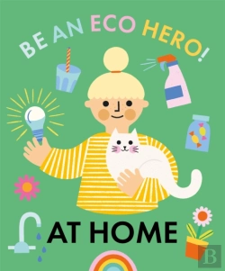 Bertrand.pt - Be An Eco Hero!: At Home