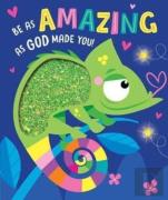Be As Amazing As God Made You