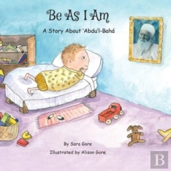 Bertrand.pt - Be As I Am - A Story About 'Abdu'L-Baha