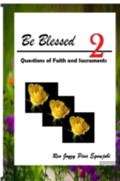 Be Blessed 2: Questions Of Faith And Sacraments