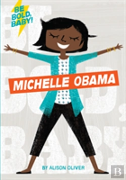 Bertrand.pt - Be Bold, Baby: Michelle Obama