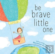 Be Brave Little One