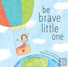 Be Brave Little One