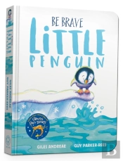 Be Brave Little Penguin Board Book