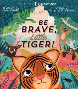 Bertrand.pt - Be Brave, Little Tiger!