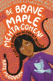 Be Brave, Maple Mehta-Cohen!: A Story For Anyone Who Has Ever Felt Different
