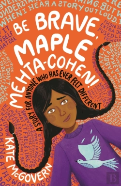 Bertrand.pt - Be Brave, Maple Mehta-Cohen!: A Story For Anyone Who Has Ever Felt Different