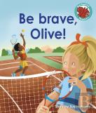 Be Brave, Olive!