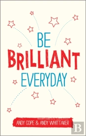 Be Brilliant Every Day