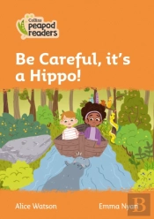 Be Careful, It'S A Hippo!