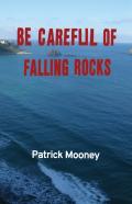 Be Careful Of Falling Rocks