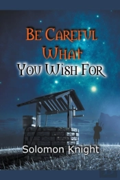Be Careful What You Wish For