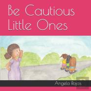Be Cautious Little Ones
