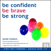 Be Confident, Be Brave, Be Strong