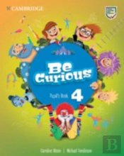 Be Curious Level 4 Pupil'S Book