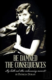 Be Damned The Consequences