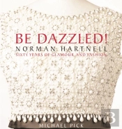 Be Dazzled! Norman Hartnell, Sixty Years Of Glamour And Fashion