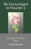 Be Encouraged To Flourish