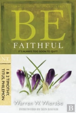 Bertrand.pt - Be Faithful - 1 & 2 Timothy Titus Philemon