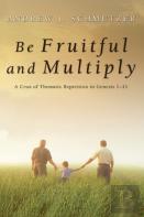 Be Fruitful And Multiply