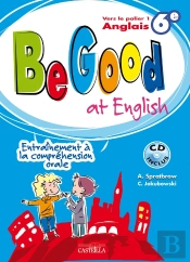 Be Good At English Anglais ; Palier 1 ; 6ème