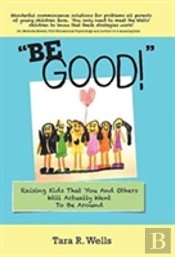 Be Good!