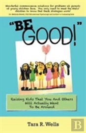 Be Good!