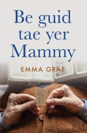 Be Guid Tae Yer Mammy