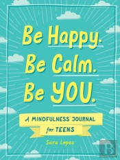 Be Happy. Be Calm. Be You.