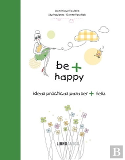 Bertrand.pt - Be + Happy (Ideas Practicas Para Ser + Feliz) 
