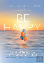 Be Happy: Let God Renew The Attitude Of Your Mind