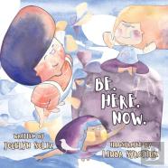 Be. Here. Now.