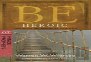 Be Heroic