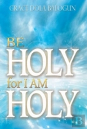 Be Holy For I Am Holy