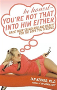 Be Honest -Youre Not That Into Him Either