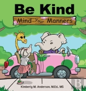 Be Kind Mind Your Manners