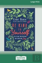 Be Kind To Yourself