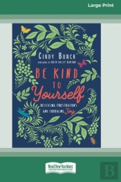 Be Kind To Yourself
