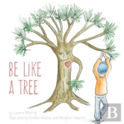 Be Like A Tree