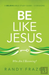Be Like Jesus Bible Study Guide