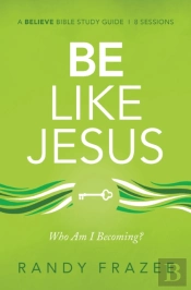 Be Like Jesus Bible Study Guide