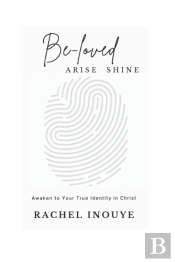 Be - Loved Arise Shine