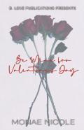 Be Mine For Valentine'S Day
