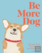 Be More Dog