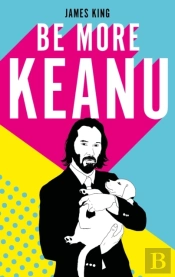 Be More Keanu
