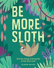 Be More Sloth