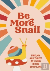 Be More Snail